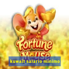 kuwait salario minimo